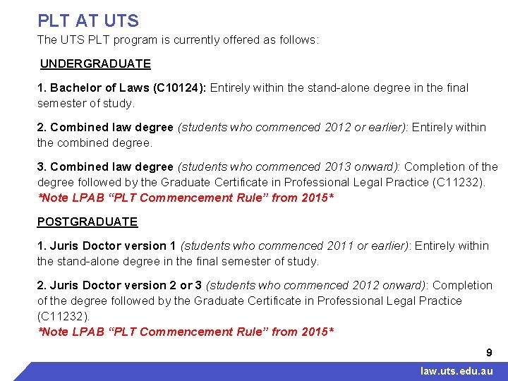 PLT AT UTS The UTS PLT program is currently offered as follows: UNDERGRADUATE 1.