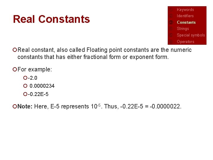 Real Constants ① Keywords ② Identifiers ③ Constants ④ Strings ⑤ Special symbols ⑥