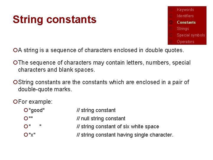 String constants ① Keywords ② Identifiers ③ Constants ④ Strings ⑤ Special symbols ⑥