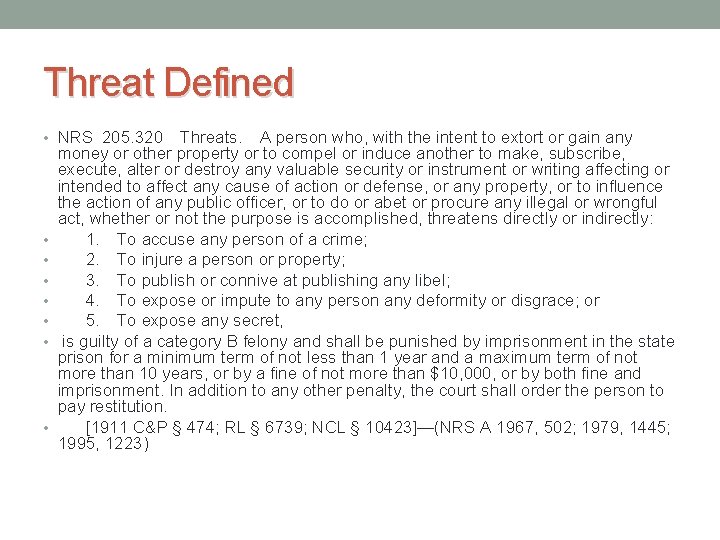 Threat Defined • NRS 205. 320 Threats. A person who, with the intent to extort or Threat Defined • NRS 205. 320 Threats. A person who, with the intent to extort or