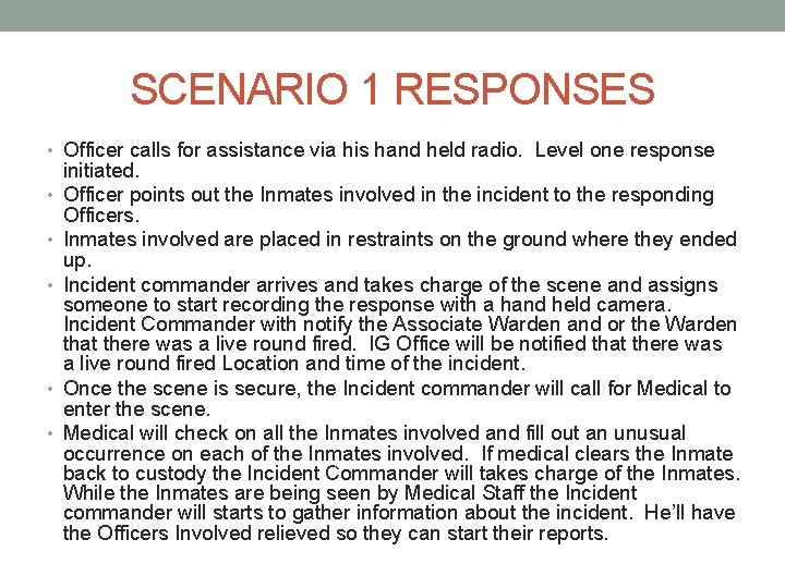 SCENARIO 1 RESPONSES • Officer calls for assistance via his hand held radio. Level SCENARIO 1 RESPONSES • Officer calls for assistance via his hand held radio. Level
