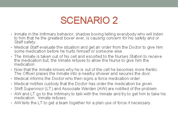 SCENARIO 2 • Inmate in the Infirmary behavior, shadow boxing telling everybody who will SCENARIO 2 • Inmate in the Infirmary behavior, shadow boxing telling everybody who will
