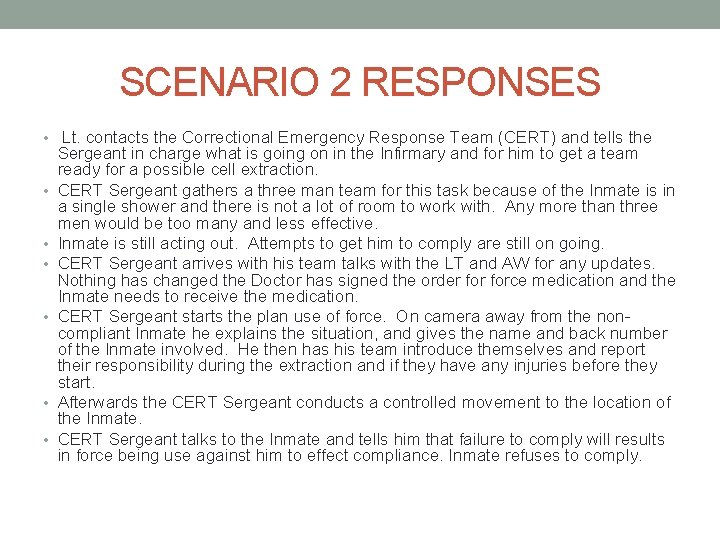 SCENARIO 2 RESPONSES • Lt. contacts the Correctional Emergency Response Team (CERT) and tells SCENARIO 2 RESPONSES • Lt. contacts the Correctional Emergency Response Team (CERT) and tells