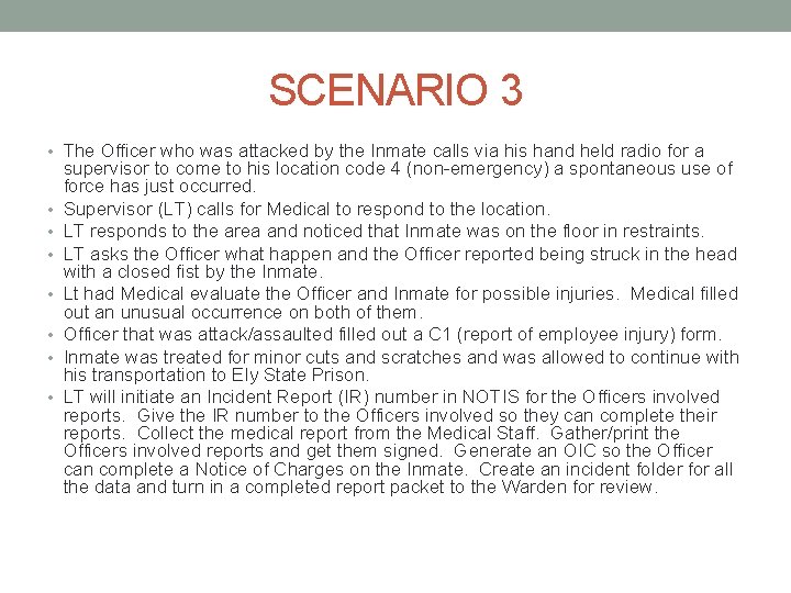 SCENARIO 3 • The Officer who was attacked by the Inmate calls via his SCENARIO 3 • The Officer who was attacked by the Inmate calls via his