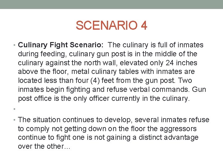 SCENARIO 4 • Culinary Fight Scenario: The culinary is full of inmates during feeding, SCENARIO 4 • Culinary Fight Scenario: The culinary is full of inmates during feeding,