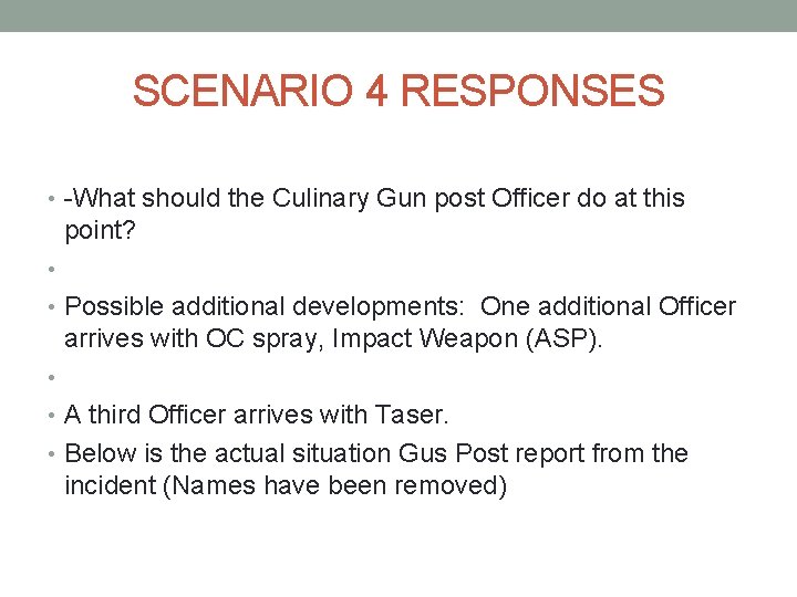 SCENARIO 4 RESPONSES • What should the Culinary Gun post Officer do at this SCENARIO 4 RESPONSES • What should the Culinary Gun post Officer do at this