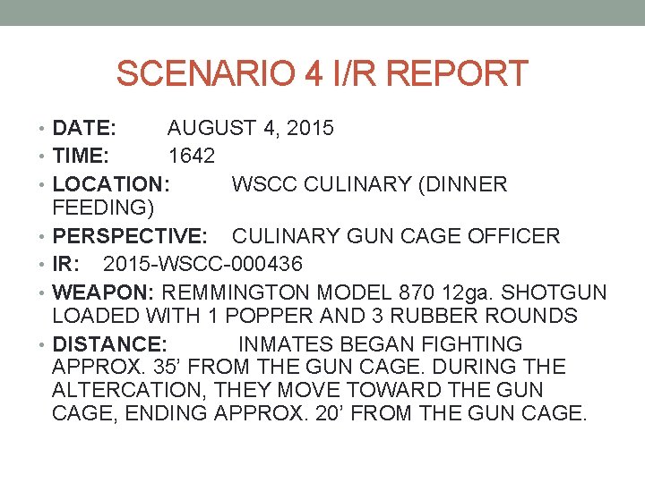 SCENARIO 4 I/R REPORT • DATE: AUGUST 4, 2015 • TIME: 1642 • LOCATION: SCENARIO 4 I/R REPORT • DATE: AUGUST 4, 2015 • TIME: 1642 • LOCATION: