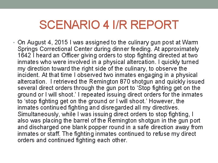 SCENARIO 4 I/R REPORT • On August 4, 2015 I was assigned to the SCENARIO 4 I/R REPORT • On August 4, 2015 I was assigned to the