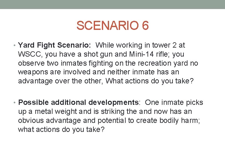 SCENARIO 6 • Yard Fight Scenario: While working in tower 2 at WSCC, you SCENARIO 6 • Yard Fight Scenario: While working in tower 2 at WSCC, you