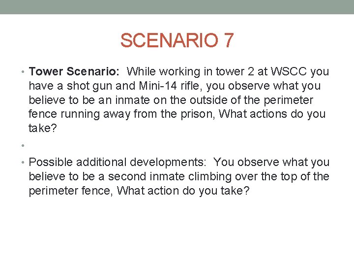 SCENARIO 7 • Tower Scenario: While working in tower 2 at WSCC you have SCENARIO 7 • Tower Scenario: While working in tower 2 at WSCC you have