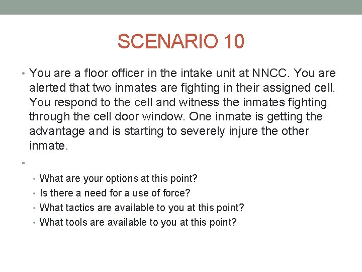 SCENARIO 10 • You are a floor officer in the intake unit at NNCC. SCENARIO 10 • You are a floor officer in the intake unit at NNCC.