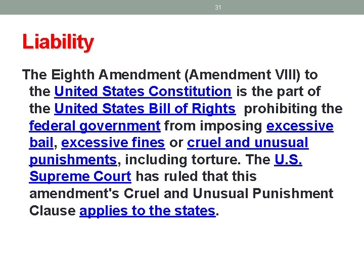 31 Liability The Eighth Amendment (Amendment VIII) to the United States Constitution is the 31 Liability The Eighth Amendment (Amendment VIII) to the United States Constitution is the