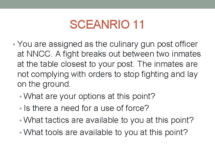 SCEANRIO 11 • You are assigned as the culinary gun post officer at NNCC. SCEANRIO 11 • You are assigned as the culinary gun post officer at NNCC.