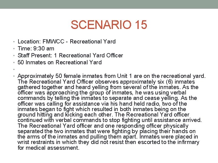 SCENARIO 15 • • • Location: FMWCC Recreational Yard Time: 9: 30 am Staff SCENARIO 15 • • • Location: FMWCC Recreational Yard Time: 9: 30 am Staff