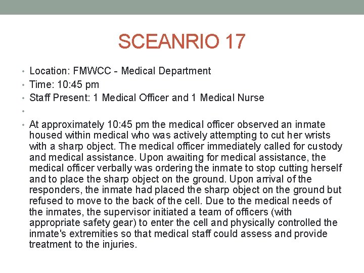 SCEANRIO 17 • Location: FMWCC Medical Department • Time: 10: 45 pm • Staff SCEANRIO 17 • Location: FMWCC Medical Department • Time: 10: 45 pm • Staff
