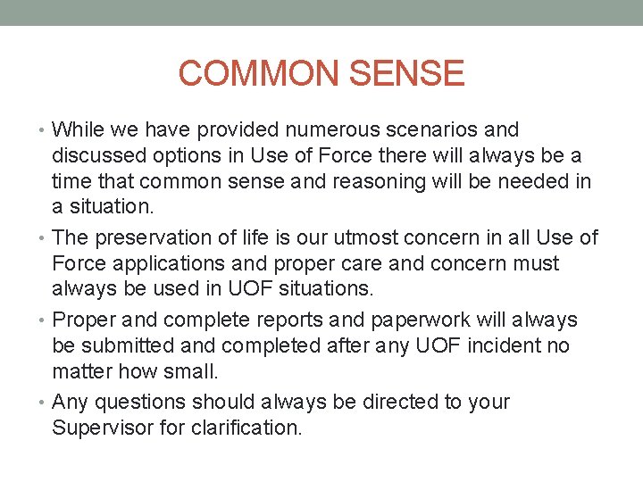COMMON SENSE • While we have provided numerous scenarios and discussed options in Use COMMON SENSE • While we have provided numerous scenarios and discussed options in Use