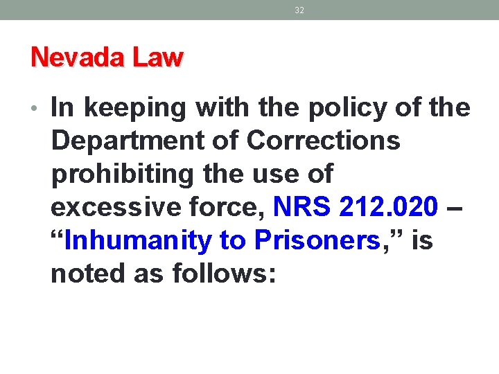32 Nevada Law • In keeping with the policy of the Department of Corrections 32 Nevada Law • In keeping with the policy of the Department of Corrections