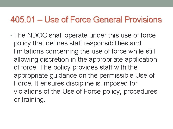 405. 01 – Use of Force General Provisions • The NDOC shall operate under 405. 01 – Use of Force General Provisions • The NDOC shall operate under