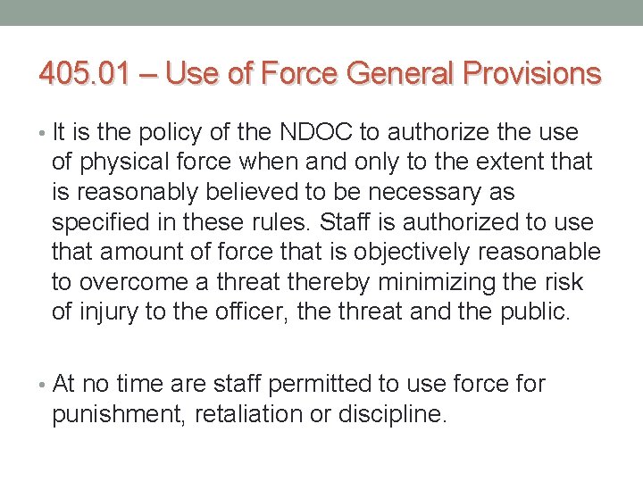 405. 01 – Use of Force General Provisions • It is the policy of 405. 01 – Use of Force General Provisions • It is the policy of