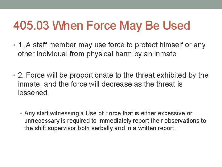405. 03 When Force May Be Used • 1. A staff member may use 405. 03 When Force May Be Used • 1. A staff member may use