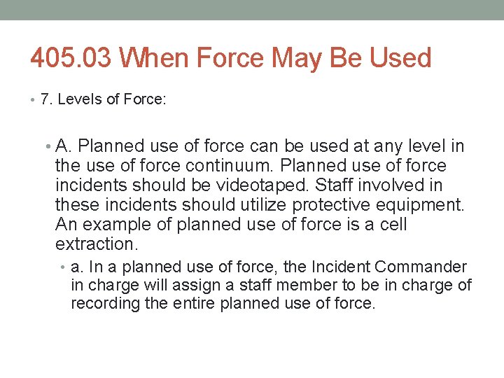 405. 03 When Force May Be Used • 7. Levels of Force: • A. 405. 03 When Force May Be Used • 7. Levels of Force: • A.
