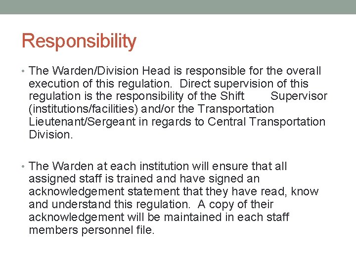 Responsibility • The Warden/Division Head is responsible for the overall execution of this regulation. Responsibility • The Warden/Division Head is responsible for the overall execution of this regulation.