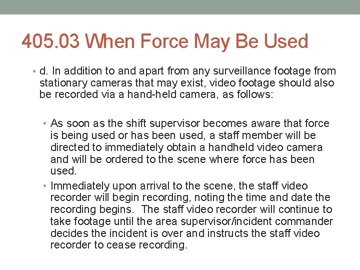 405. 03 When Force May Be Used • d. In addition to and apart 405. 03 When Force May Be Used • d. In addition to and apart