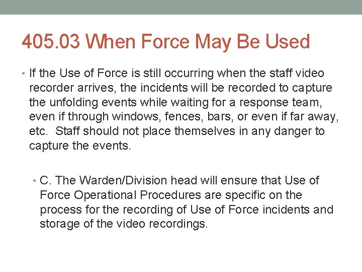 405. 03 When Force May Be Used • If the Use of Force is 405. 03 When Force May Be Used • If the Use of Force is