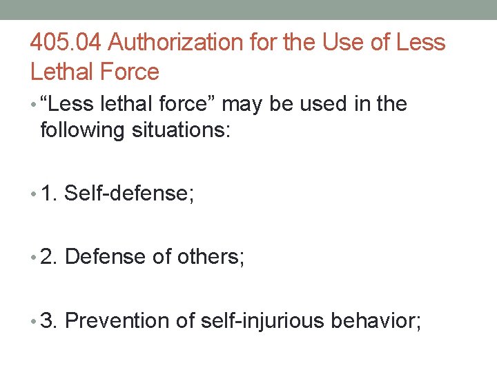 405. 04 Authorization for the Use of Less Lethal Force • “Less lethal force” 405. 04 Authorization for the Use of Less Lethal Force • “Less lethal force”