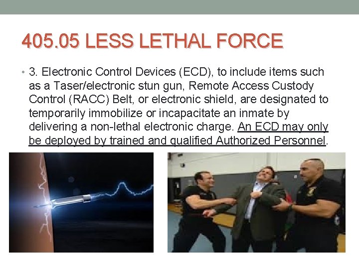 405. 05 LESS LETHAL FORCE • 3. Electronic Control Devices (ECD), to include items 405. 05 LESS LETHAL FORCE • 3. Electronic Control Devices (ECD), to include items