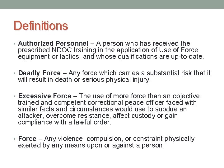 Definitions • Authorized Personnel – A person who has received the prescribed NDOC training Definitions • Authorized Personnel – A person who has received the prescribed NDOC training