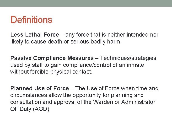 Definitions Less Lethal Force – any force that is neither intended nor likely to Definitions Less Lethal Force – any force that is neither intended nor likely to