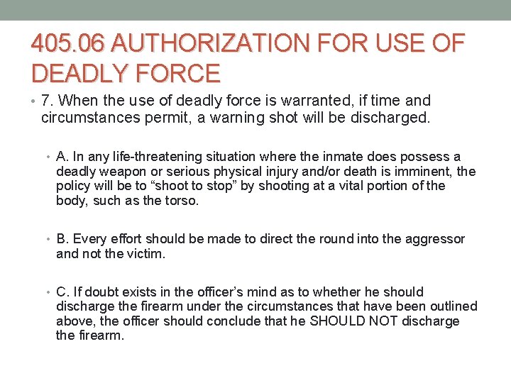 405. 06 AUTHORIZATION FOR USE OF DEADLY FORCE • 7. When the use of 405. 06 AUTHORIZATION FOR USE OF DEADLY FORCE • 7. When the use of