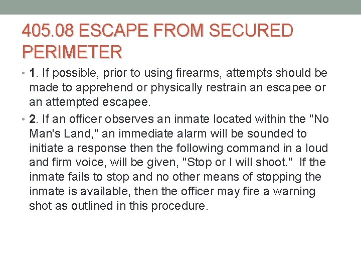 405. 08 ESCAPE FROM SECURED PERIMETER • 1. If possible, prior to using firearms, 405. 08 ESCAPE FROM SECURED PERIMETER • 1. If possible, prior to using firearms,