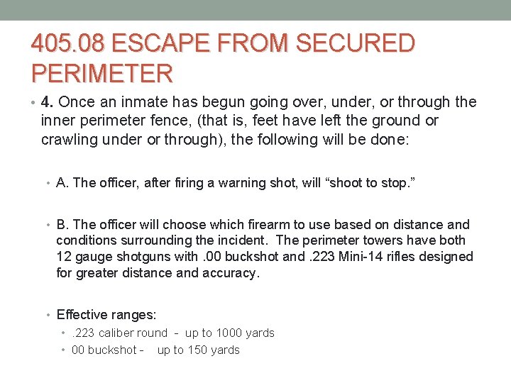 405. 08 ESCAPE FROM SECURED PERIMETER • 4. Once an inmate has begun going 405. 08 ESCAPE FROM SECURED PERIMETER • 4. Once an inmate has begun going