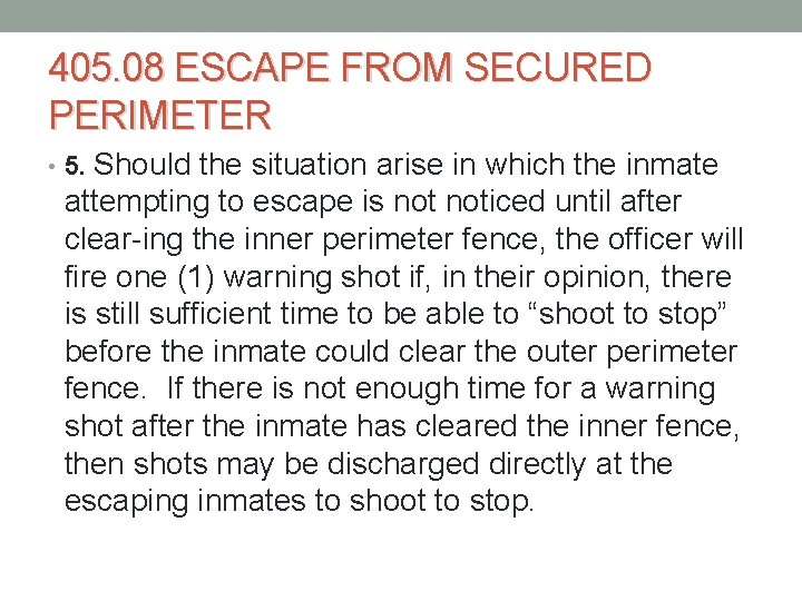 405. 08 ESCAPE FROM SECURED PERIMETER • 5. Should the situation arise in which 405. 08 ESCAPE FROM SECURED PERIMETER • 5. Should the situation arise in which