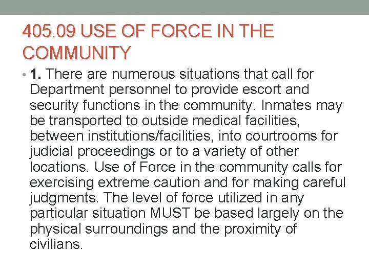 405. 09 USE OF FORCE IN THE COMMUNITY • 1. There are numerous situations 405. 09 USE OF FORCE IN THE COMMUNITY • 1. There are numerous situations