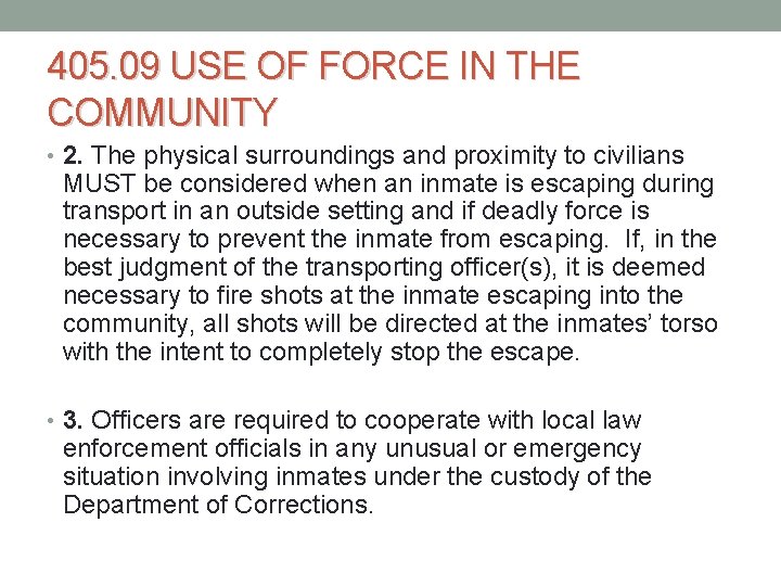 405. 09 USE OF FORCE IN THE COMMUNITY • 2. The physical surroundings and 405. 09 USE OF FORCE IN THE COMMUNITY • 2. The physical surroundings and