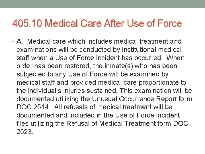 405. 10 Medical Care After Use of Force • A. Medical care which includes 405. 10 Medical Care After Use of Force • A. Medical care which includes