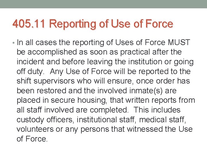 405. 11 Reporting of Use of Force • In all cases the reporting of 405. 11 Reporting of Use of Force • In all cases the reporting of