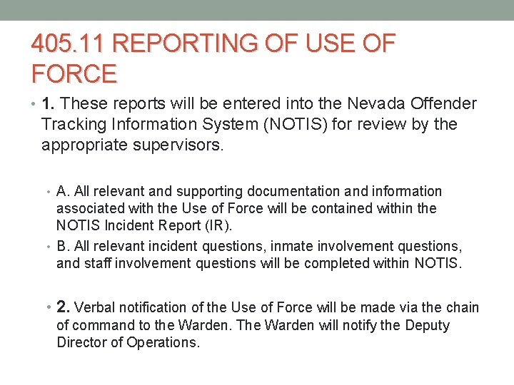 405. 11 REPORTING OF USE OF FORCE • 1. These reports will be entered 405. 11 REPORTING OF USE OF FORCE • 1. These reports will be entered