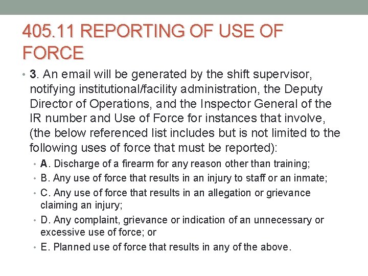 405. 11 REPORTING OF USE OF FORCE • 3. An email will be generated 405. 11 REPORTING OF USE OF FORCE • 3. An email will be generated