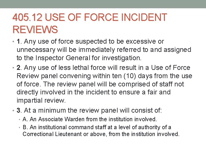 405. 12 USE OF FORCE INCIDENT REVIEWS • 1. Any use of force suspected 405. 12 USE OF FORCE INCIDENT REVIEWS • 1. Any use of force suspected