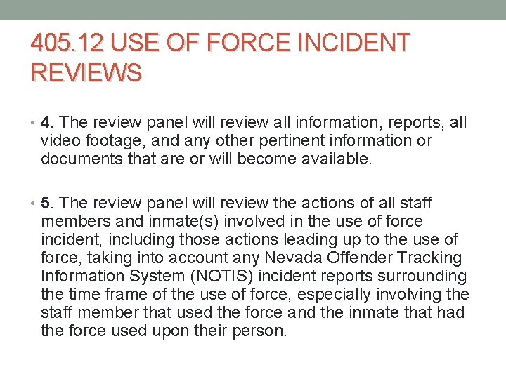 405. 12 USE OF FORCE INCIDENT REVIEWS • 4. The review panel will review 405. 12 USE OF FORCE INCIDENT REVIEWS • 4. The review panel will review