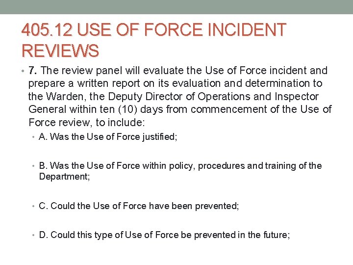 405. 12 USE OF FORCE INCIDENT REVIEWS • 7. The review panel will evaluate 405. 12 USE OF FORCE INCIDENT REVIEWS • 7. The review panel will evaluate