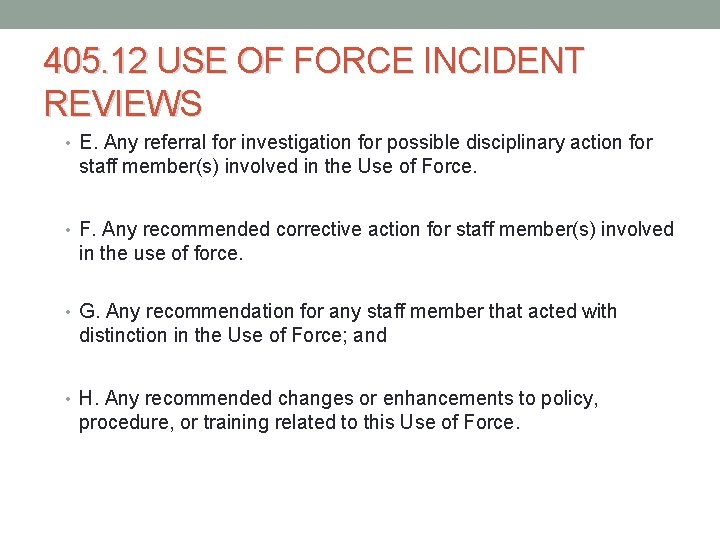 405. 12 USE OF FORCE INCIDENT REVIEWS • E. Any referral for investigation for 405. 12 USE OF FORCE INCIDENT REVIEWS • E. Any referral for investigation for