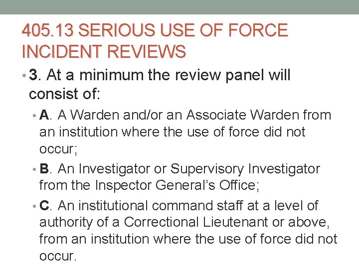 405. 13 SERIOUS USE OF FORCE INCIDENT REVIEWS • 3. At a minimum the 405. 13 SERIOUS USE OF FORCE INCIDENT REVIEWS • 3. At a minimum the