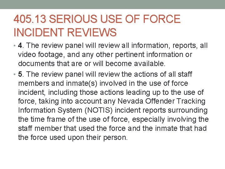 405. 13 SERIOUS USE OF FORCE INCIDENT REVIEWS • 4. The review panel will 405. 13 SERIOUS USE OF FORCE INCIDENT REVIEWS • 4. The review panel will