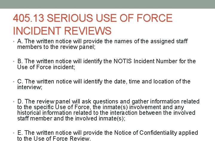 405. 13 SERIOUS USE OF FORCE INCIDENT REVIEWS • A. The written notice will 405. 13 SERIOUS USE OF FORCE INCIDENT REVIEWS • A. The written notice will