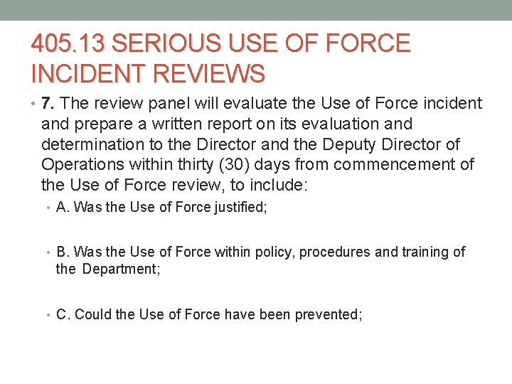 405. 13 SERIOUS USE OF FORCE INCIDENT REVIEWS • 7. The review panel will 405. 13 SERIOUS USE OF FORCE INCIDENT REVIEWS • 7. The review panel will